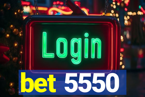 bet 5550